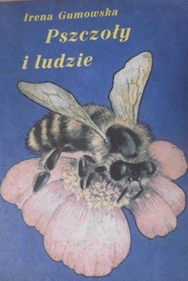 Pszczoły i ludzie Irena Gumowska