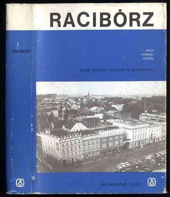 Racibórz. Zarys rozwoju miasta 1981