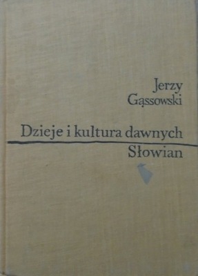 Jerzy Gąssowski Dzieje i kultura dawnych Słowian