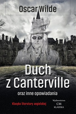 Duch z Canterville i inne opowiadania - Oscar Wild