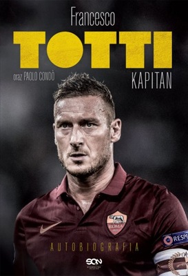 OUTLET - Francesco Totti. Kapitan. Autobiografia.