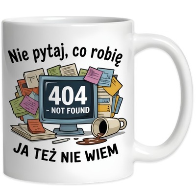 KUBEK DLA PRACOWNIKA NIE PYTAJ CO ROBIĘ JA TEŻ NIE WIEM PREZENT DO PRACY
