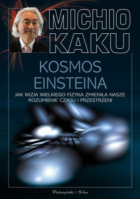 KOSMOS EINSTEINA MICHIO KAKU NOWA