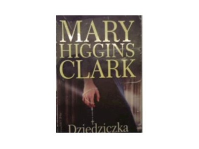 Dziedziczka - Mary Higgins Clark