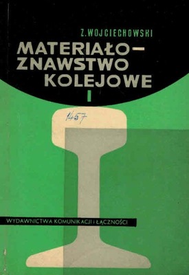 Materiałoznawstwo kolejowe Wojciechowski