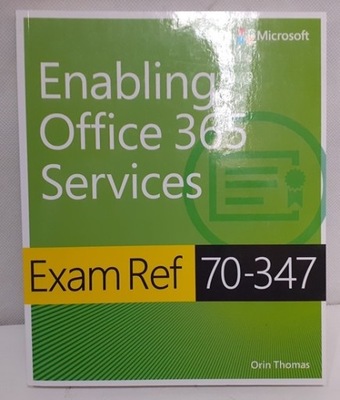 EXAM REF 70-347 ENABLING OFFICE 365 SERVICES