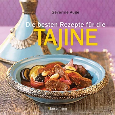 Die besten Rezepte fuer die Tajine