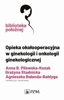 Opieka okołooperacyjna w ginekologii i onkologii