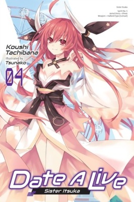 Date A Live, Vol. 4 (light novel) KOUSHI TACHIBANA