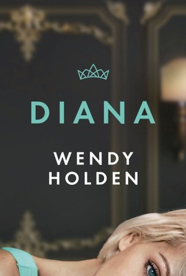 KSIĘŻNA DIANA - Wendy Holden [KSIĄŻKA]