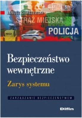 BEZPIECZEŃSTWO WEWNĘTRZNE. ZARYS SYSTEMU