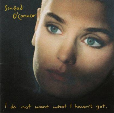 [CD] Sinead O'Connor - I Do Not Want What I Haven't Got [EX]