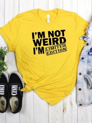 Women T Shirt I'm Not Weird I'm Limited Edition Pr