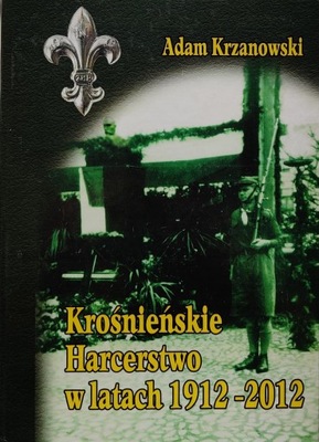 Krośnieńskie Harcerstwo w latach 1912-2012