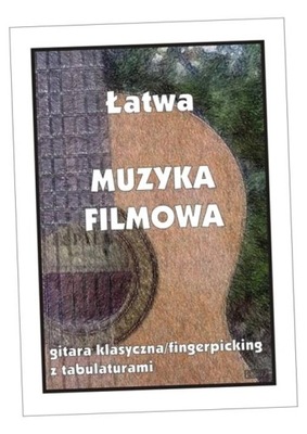 ŁATWA MUZYKA FILMOWA. GITARA KLASYCZNA... M. PAWEŁEK