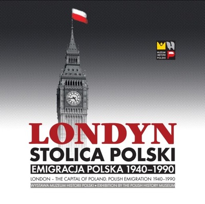 LONDYN STOLICA POLSKI EMIGRACJA POLSKA 1940-1990