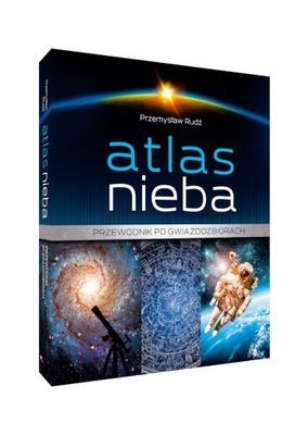 ATLAS NIEBA PRZEWODNIK PO GWIAZDOZBIORACH KOSMOS