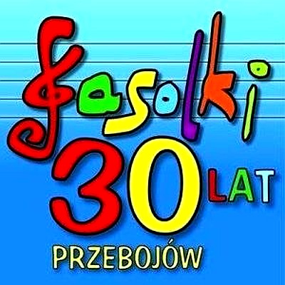 FASOLKI - 30 LAT, 30 PRZEBOJÓW CD