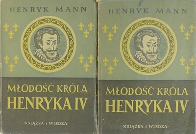 MŁODOŚĆ KRÓLA HENRYKA IV - 2 TOMY - HENRYK MANN