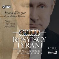 ROSYJSCY TYRANI. OD IWANA GROŹNEGO... AUDIOBOOK IWONA KIENZLER