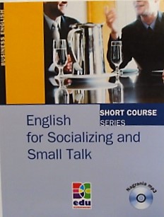 ENGLISH FOR SOCIALIZING AND SMALL TALK.