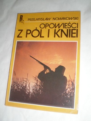 Opowieści z pól i kniei - Nowakowski