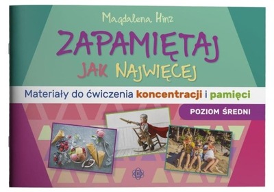 ZAPAMIĘTAJ JAK NAJWIĘCEJ. POZIOM ŚREDNI MAGDALENA HINZ