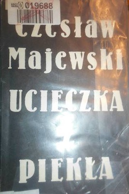 Ucieczka z piekła - Czesław. Majewski