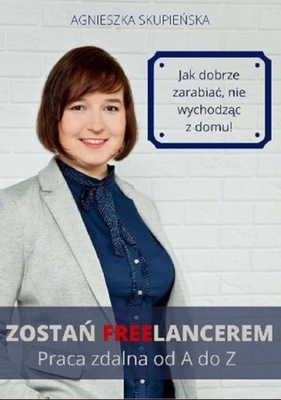 Jak dobrze zarabiać nie wychodząc z domu