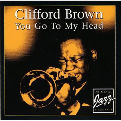 Clifford Brown - You Go To My Head (CD)