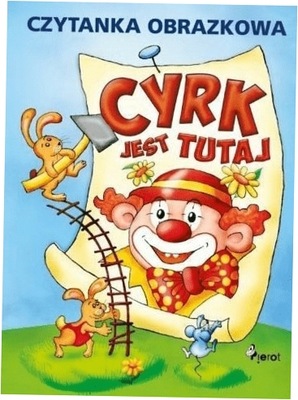 Cyrk jest tutaj Czytanka obrazkowa