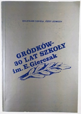 Gródków 30 lat szkoły im. E. Gierczak