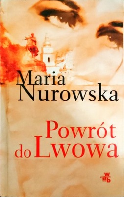 Powrót do Lwowa Maria Nurowska