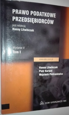 PRAWO PODATKOWE PRZEDSIĘBIORCÓW t. 1 H. Litwińczuk