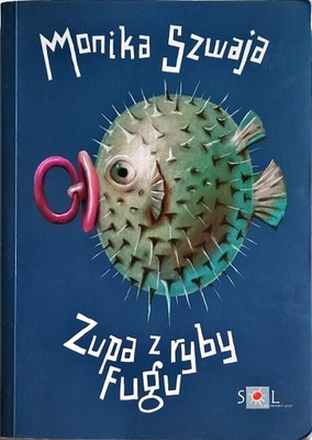 MONIKA SZWAJA ZUPA Z RYBY FUGU