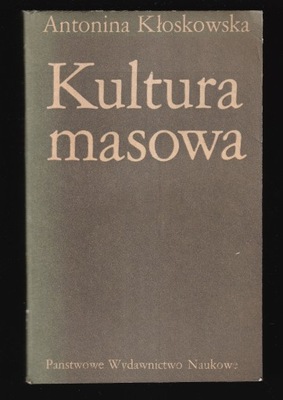 KULTURA MASOWA - Antonina Kłoskowska