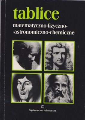 Tablice matematyczno fizyczno astronomiczno chem.