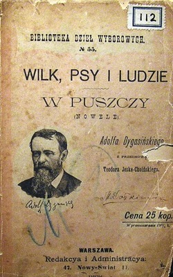 Wilk, psy i ludzie W puszczy Adolf Dygasiński 1898