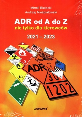 ADR od A do Z nie tylko dla kierowców 2021-2023.