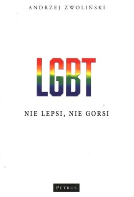 LGBT NIE LEPSI, NIE GORSI - ANDRZEJ ZWOLIŃSKI