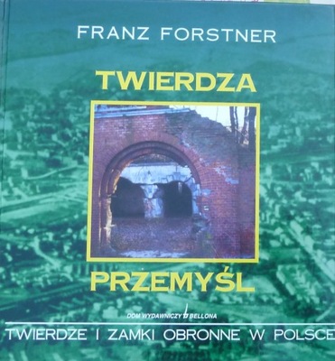 TWIERDZA PRZEMYŚL – FORSTNER 2000