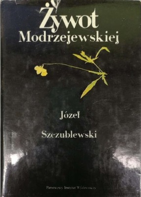 Józef Szczublewski Żywot Modrzejewskiej