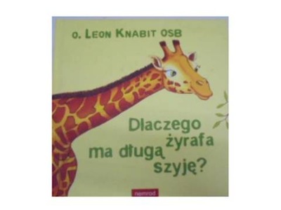 Dlaczego żyrafa ma długą szyję? - Knabit Leon