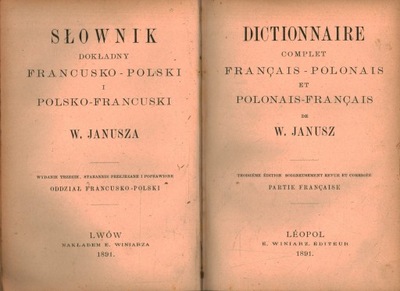 SŁOWNIK DOKŁADNY FRANCUSKO-POLSKI POLSKO-FRANCUSKI W. JANUSZA 1891 R.