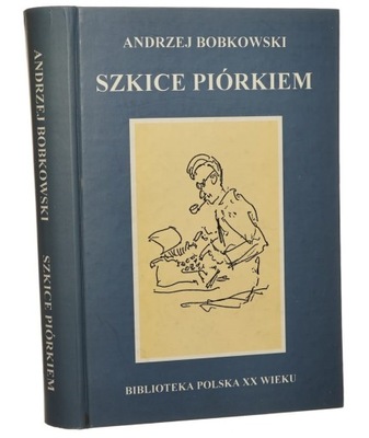 Szkice piórkiem Andrzej Bobkowski [1997]