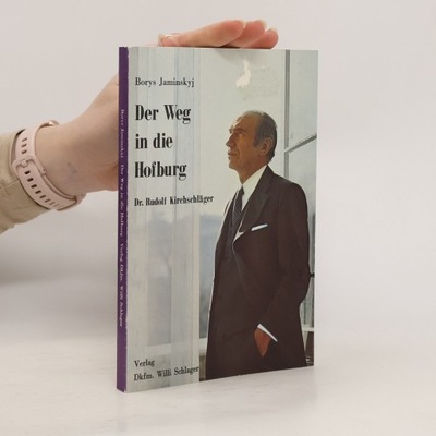 Der Weg in die Hofburg : Dr. Rudolf Kirchschläger | Borys Jaminskyj