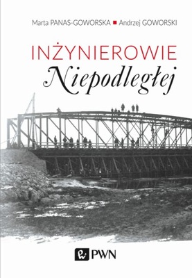 Inżynierowie Niepodległej Panas-Goworska