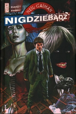 NIGDZIEBĄDŹ - NEIL GAIMAN, MIKE CAREY, GLENN FABRY