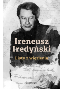 Ireneusz Iredyński Listy z więzienia