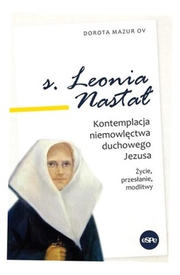 S. LEONIA NASTAŁ. KONTEMPLACJA NIEMOWLĘCTWA.. DOROTA MAZUR OV